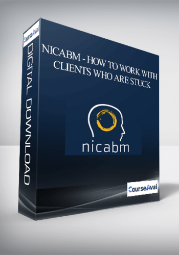 NICABM - How to Work With Clients Who Are Stuck