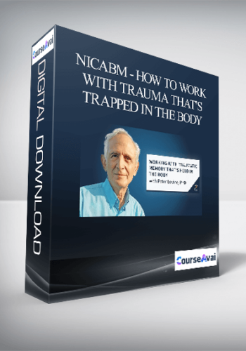 NICABM - How to Work with Trauma That’s Trapped in the Body