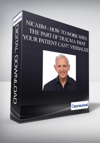 NICABM - How to Work with the Part of Trauma That Your Patient Can't Verbalize