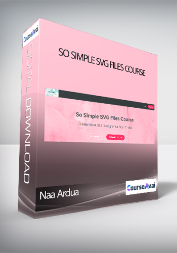 Naa Ardua - So Simple SVG Files Course