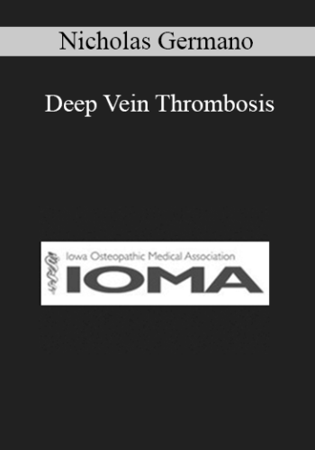 Nicholas Germano – Deep Vein Thrombosis