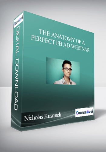 Nicholas Kusmich – The Anatomy Of A Perfect FB Ad Webinar