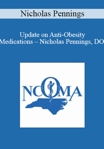 Nicholas Pennings – Update On Anti-Obesity Medications – Nicholas Pennings, DO