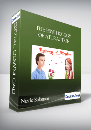 Nicole Solomon – The Psychology Of Attraction