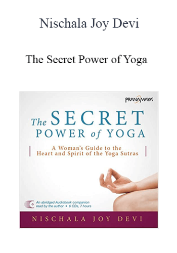 Nischala Joy Devi - The Secret Power of Yoga