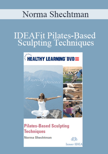 Norma Shechtman - IDEAFit Pilates-Based Sculpting Techniques