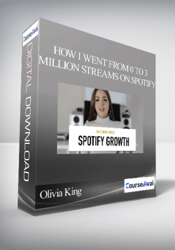 Olivia King – How I Went From 0 To 3 Million Streams On Spotify