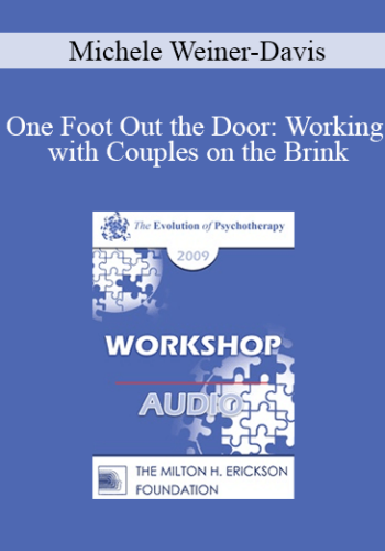 [Audio] EP09 Workshop 04 – One Foot Out The Door: Working With Couples On The Brink – Michele Weiner-Davis, MSW