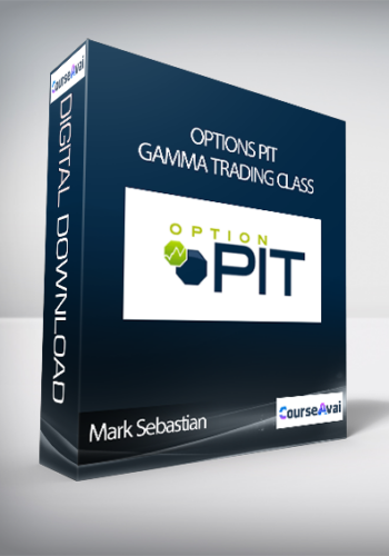 Options Pit – Mark Sebastian – Gamma Trading Class