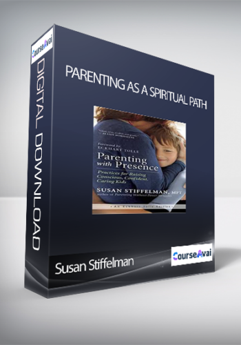 Parenting As A Spiritual Path With Susan Stiffelman