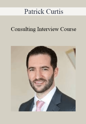 Patrick Curtis - Consulting Interview Course