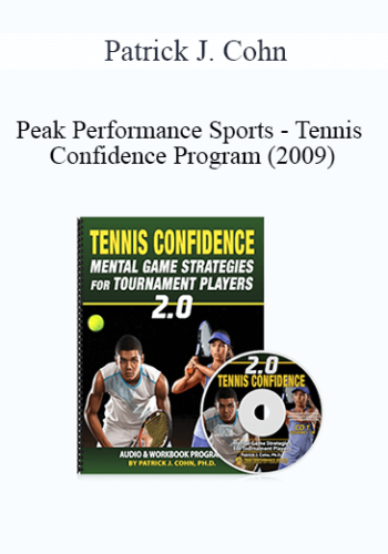 Patrick J. Cohn – Peak Performance Sports – Tennis Confidence Program (2009)