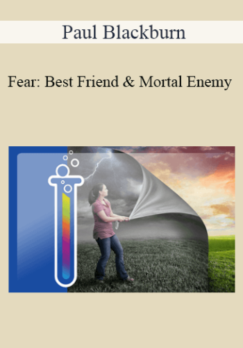 Paul Blackburn – Fear: Best Friend & Mortal Enemy