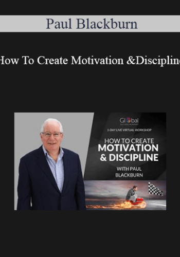 Paul Blackburn – How To Create Motivation & Discipline