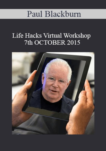 Paul Blackburn - Life Hacks Virtual Workshop 7th OCTOBER 2015