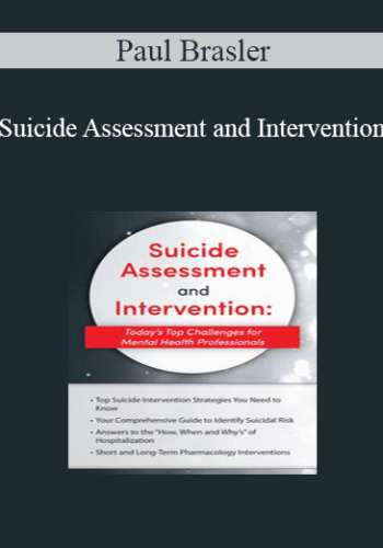 Paul Brasler – Suicide Assessment And Intervention: Today’s Top Challenges For Mental Health Professionals