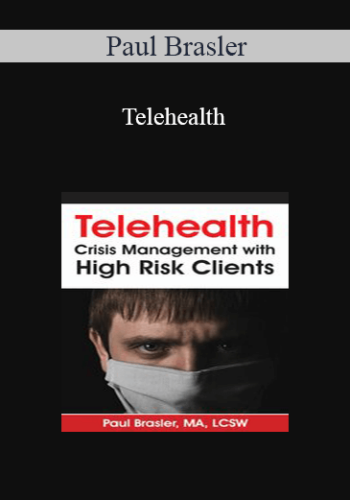 Paul Brasler – Telehealth: Crisis Management With High Risk Clients