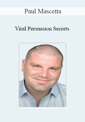 Paul Mascetta – Viral Persuasion Secrets