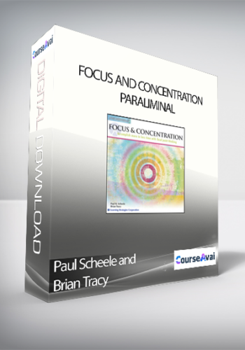 Paul Scheele and Brian Tracy - Focus and Concentration Paraliminal