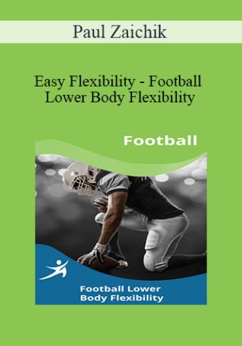 Paul Zaichik - Easy Flexibility - Football Lower Body Flexibility