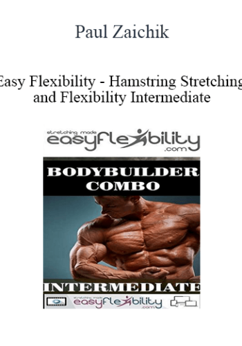 Paul Zaichik - Easy Flexibility - Hamstring Stretching and Flexibility Intermediate