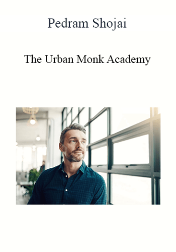 Pedram Shojai – The Urban Monk Academy