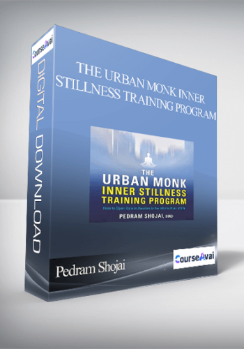 Pedram Shojai – THE URBAN MONK INNER STILLNESS TRAINING PROGRAM