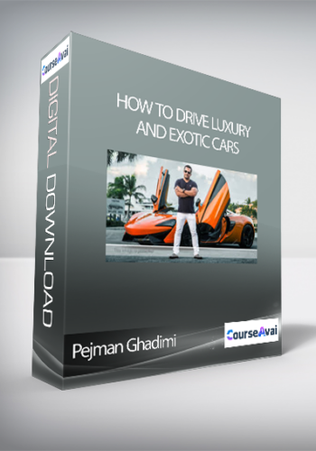 Pejman Ghadimi – How To Drive Luxury And Exotic Cars
