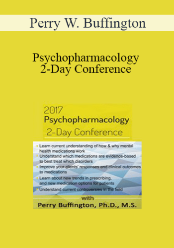 Perry W. Buffington – Psychopharmacology 2-Day Conference