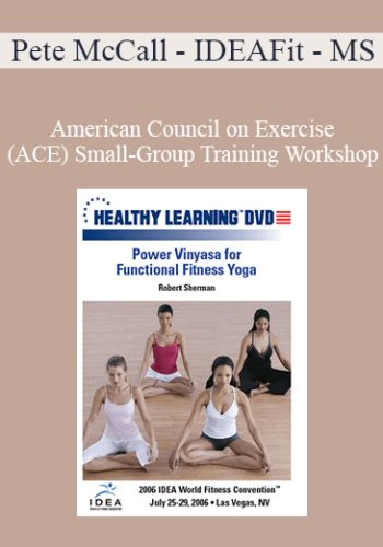 Pete McCall – IDEAFit – MS – American Council On Exercise (ACE) Small-Group Training Workshop