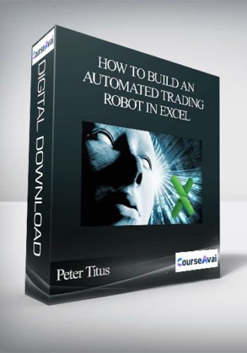 Peter Titus - How To Build An Automated Trading Robot In Excel