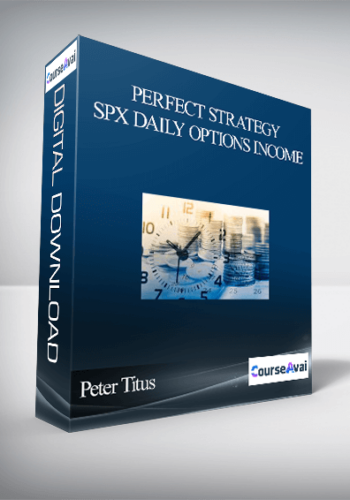 Peter Titus - Perfect Strategy - SPX Daily Options Income