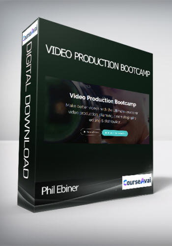 Phil Ebiner - Video Production Bootcamp