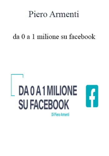 Piero Armenti - Da 0 A 1 Milione Su Facebook