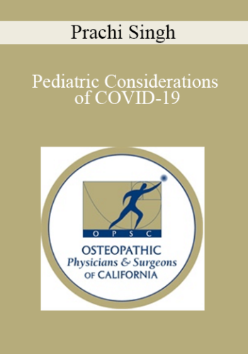 Prachi Singh - Pediatric Considerations of COVID-19
