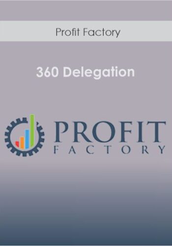 Profit Factory - 360 Delegation