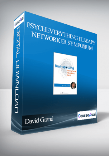 PsychEverything Elseapy Networker Symposium: Brainspotting: Processing Trauma Without Talking About It – David Grand
