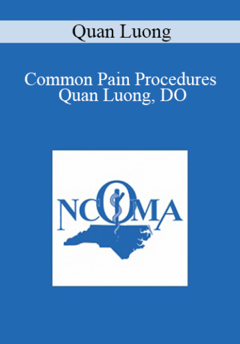 Quan Luong – Common Pain Procedures – Quan Luong, DO