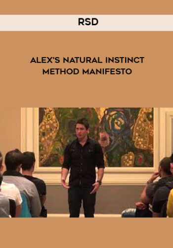 RSD – Alex’s Natural Instinct Method Manifesto