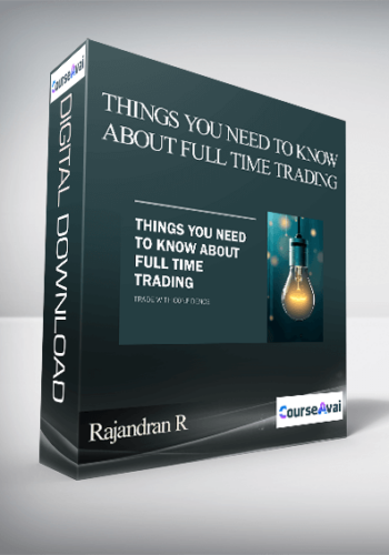 Rajandran R – Things You Need To Know About Full Time Trading
