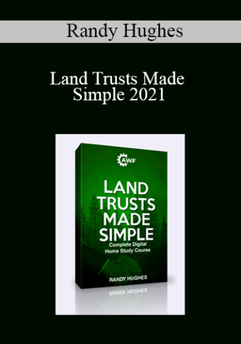 Randy Hughes – Land Trusts Made Simple 2021