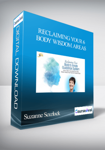 Suzanne Scurlock - Reclaiming Your 6 Body Wisdom Areas