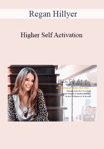 Regan Hillyer – Higher Self Activation