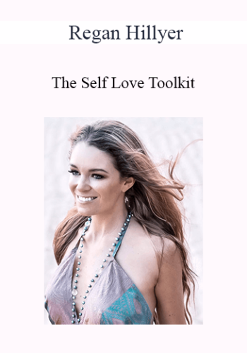 Regan Hillyer - The Self Love Toolkit
