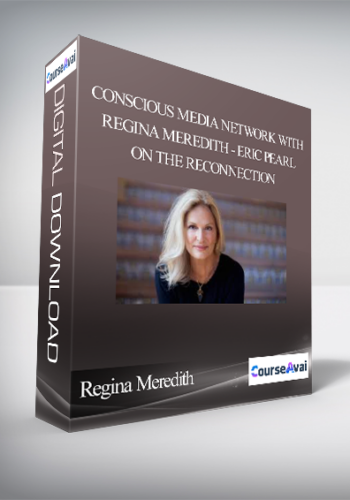 Regina Meredith - Conscious Media Network with Regina Meredith - Eric Pearl on The Reconnection