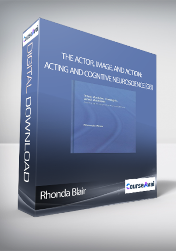 Rhonda Blair - The Actor, Image, and Action: Acting and Cognitive Neuroscience [GB]