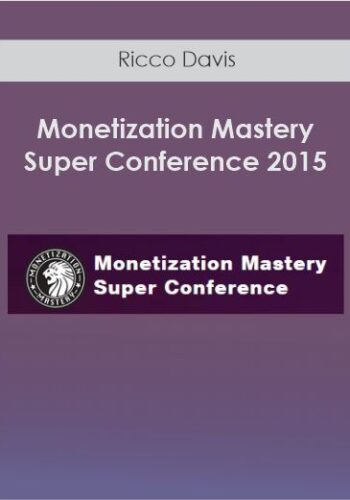 Ricco Davis – Monetization Mastery Super Conference 2015