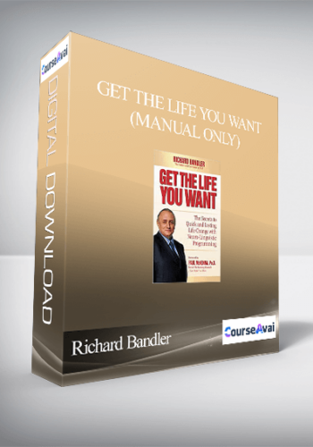 Richard Bandler – Get The Life You Want(Manual Only)