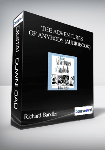 Richard Bandler – The Adventures Of Anybody (Audiobook)