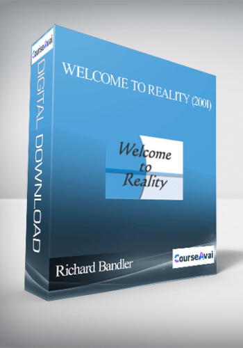 Richard Bandler – Welcome to Reality (2001)